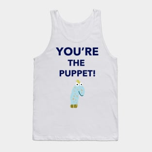 You're The Puppet Tank Top